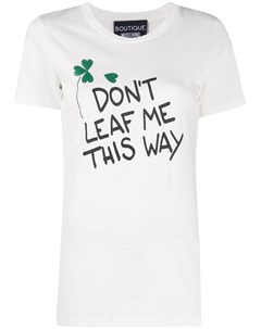 Футболка Don t Leaf Me This Way Boutique moschino