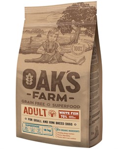 Grain Free With Fish Adult Small Mini Breeds беззерновой для взрослых собак маленьких пород с белой  Oak's farm