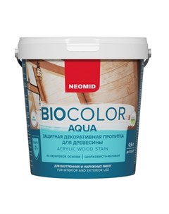 Защитная декоративная пропитка для древесины Bio Color Aqua бесцветный 0 9 л Neomid
