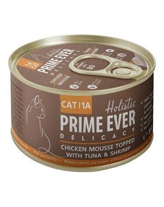 Delicacy влажный корм для кошек мусс с цыпленком тунцом и креветками в консервах 80 г Prime ever