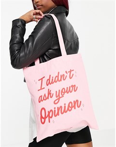 Розовая парусиновая сумка тоут с надписью I Didn t Ask Your Opinion Skinnydip