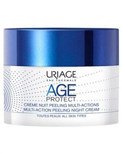 Ночной крем Peeling Multi Actions Age Protect 50 мл Uriage