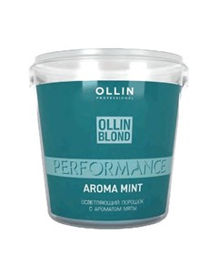 Осветляющий порошок с ароматом мяты Blond Powder With Mint Aroma Ollin Blond Performance 729988 500  Ollin professional (россия)