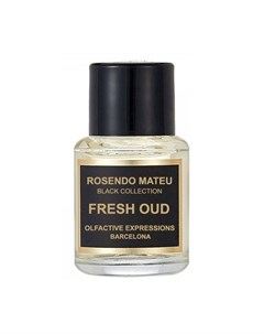 Fresh Oud Rosendo mateu olfactive expressions