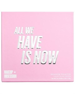 Тени для век All We Have Is Now Eyeshadow Palette Makeup obsession