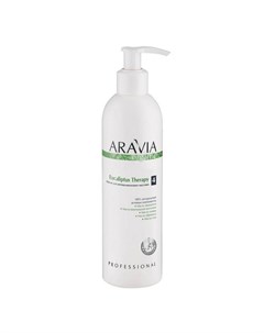 Масло для антицеллюлитного массажа Eucaliptus Therapy 300 мл Aravia Organic Aravia professional