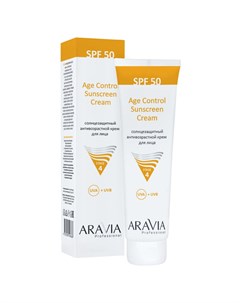 Солнцезащитный анти возрастной крем для лица Age Control Sunscreen Cream SPF 50 100 мл Aravia professional