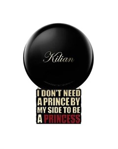 I Don t Need A Prince By My Side To Be A Princess Fleur d Oranger By kilian
