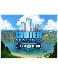Игра для ПК Cities Skylines Calm The Mind Radio Paradox