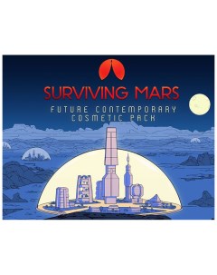 Игра для ПК Surviving Mars Future Contemporary Cosmetic Pack Paradox