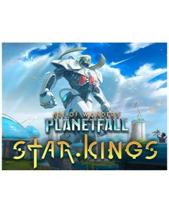 Игра для ПК Age of Wonders Planetfall Star Kings Paradox