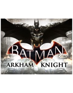 Игра для ПК Batman Arkham Knight Warner bros.