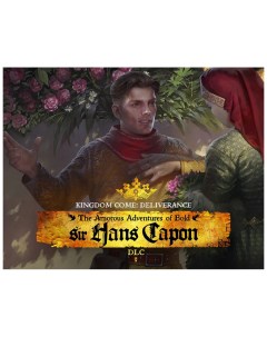 Игра для ПК Kingdom Come Deliverance The Amorous Adventures of Bold Sir Hans Capon Deep silver
