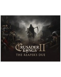 Игра для ПК Crusader Kings II The Reaper s Due Expansion Paradox