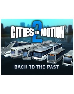 Игра для ПК Cities in Motion 2 Back to the Past Paradox
