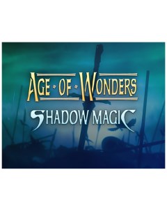 Игра для ПК Age of Wonders Shadow Magic Paradox