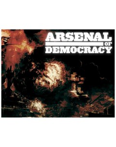 Игра для ПК Arsenal of Democracy A Hearts of Iron Game Paradox