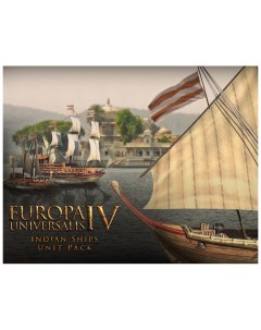 Игра для ПК Europa Universalis IV Indian Ships Unit Pack Paradox