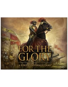Игра для ПК For The Glory A Europa Universalis Game Paradox