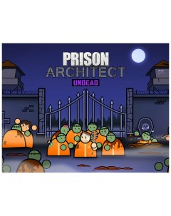 Игра для ПК Prison Architect Undead Paradox