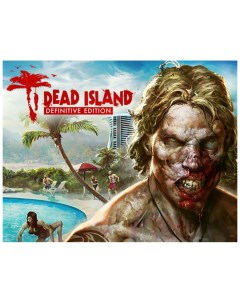 Игра для ПК Dead Island Definitive Edition Deep silver