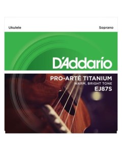 Струны для укулеле D ADDARIO EJ87S SET SOPRANO TITANIUM UKULELE D`addario