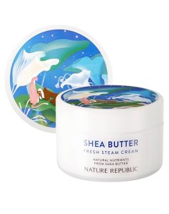 Крем для лица освежающий на основе масла ши Shea Butter Steam Cream Fresh Nature republic