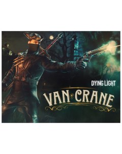 Игра для ПК Dying Light Van Crane Bundle Techland