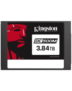 Накопитель SSD 2 5 SEDC500M 3840G DC500M Mixed Use SATA3 7mm height 3D TLC 1 3 DWPD Kingston