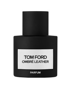 Ombre Leather Parfum Парфюмерная вода Tom ford
