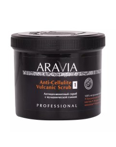 Антицеллюлитный скраб с вулканической глиной Anti Cellulite Vulcanic Scrub 550 мл Aravia professional