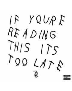 Drake If You re Reading This It s Too Late Republic records