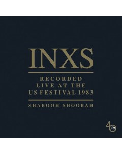 INXS Recorded Live At The US Festival 1983 Shabooh Shoobah Petrol