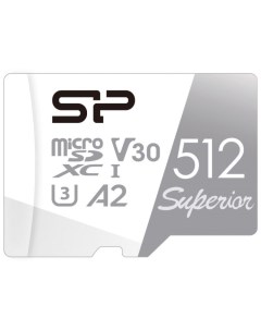 Карта памяти MicroSDXC 512GB SP512GBSTXDA2V20 Superior Class 10 UHS I U3 V30 A2 Silicon power
