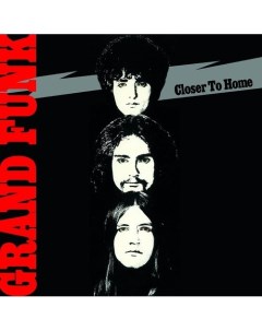 Виниловая пластинка Grand Funk Railroad Closer To Home LP Music on vinyl