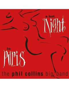 Виниловая пластинка The Phil Collins Big Band A Hot Night In Paris 2LP Warner