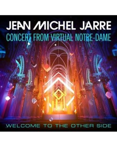 Виниловая пластинка Jean Michel Jarre Welcome To The Other Side Live in Notre Dame VR LP Sony