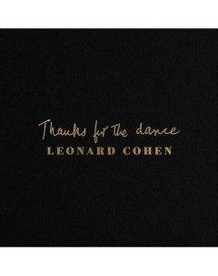 Виниловая пластинка Leonard Cohen Thanks For The Dance LP Warner