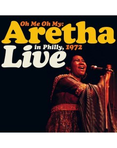 Фанк Aretha Franklin Oh Me Oh My Aretha Live In Philly 1972 RSD2021 Limited Yellow Orange Vinyl Wm