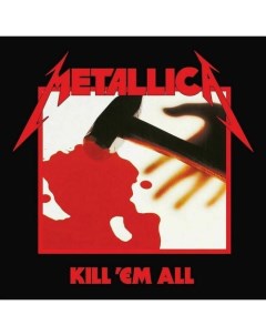Виниловая пластинка Metallica Kill Em All LP Universal
