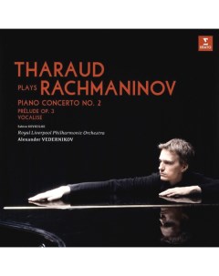 Пластинка Alexandre Tharaud Royal Liverpool Philharmonic Orchestra PLAYS RACHMANINOV Warner classic