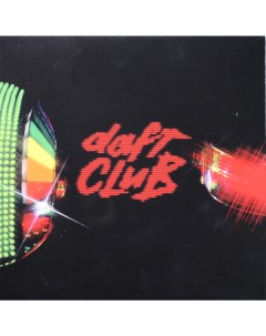 Виниловая пластинка Daft Punk DAFT CLUB Parlophone