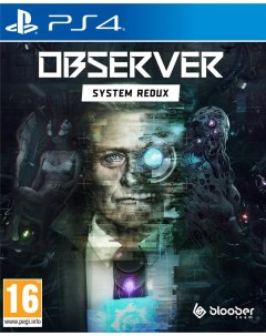 Игра Observer System Redux PlayStation 4 русские субтитры Bloober team