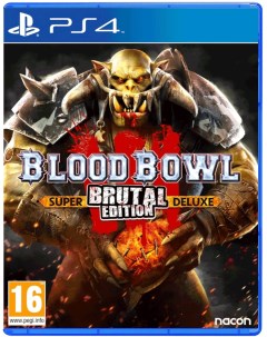 Игра Blood Bowl 3 Brutal Edition PS4 русская версия Nacon