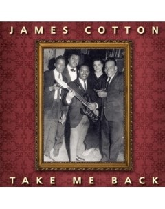 James Cotton Take Me Back Blind pig records