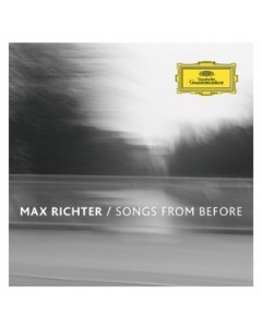 Max Richter Songs From Before Deutsche grammophon