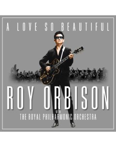 Roy Orbison With The Royal Philharmonic Orchestra A Love So Beautiful LP Legacy