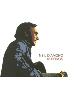 Neil Diamond 12 SONGS 180 Gram Music on vinyl