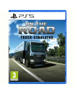 Игра On The Road Truck Simulator для PS5 Англ версия Aerosoft