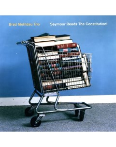 Brad Mehldau Trio Seymour Reads The Constitution 2LP Nonesuch